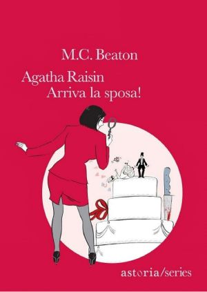 [Agatha Raisin 20] • Agatha Raisin - Arriva La Sposa!